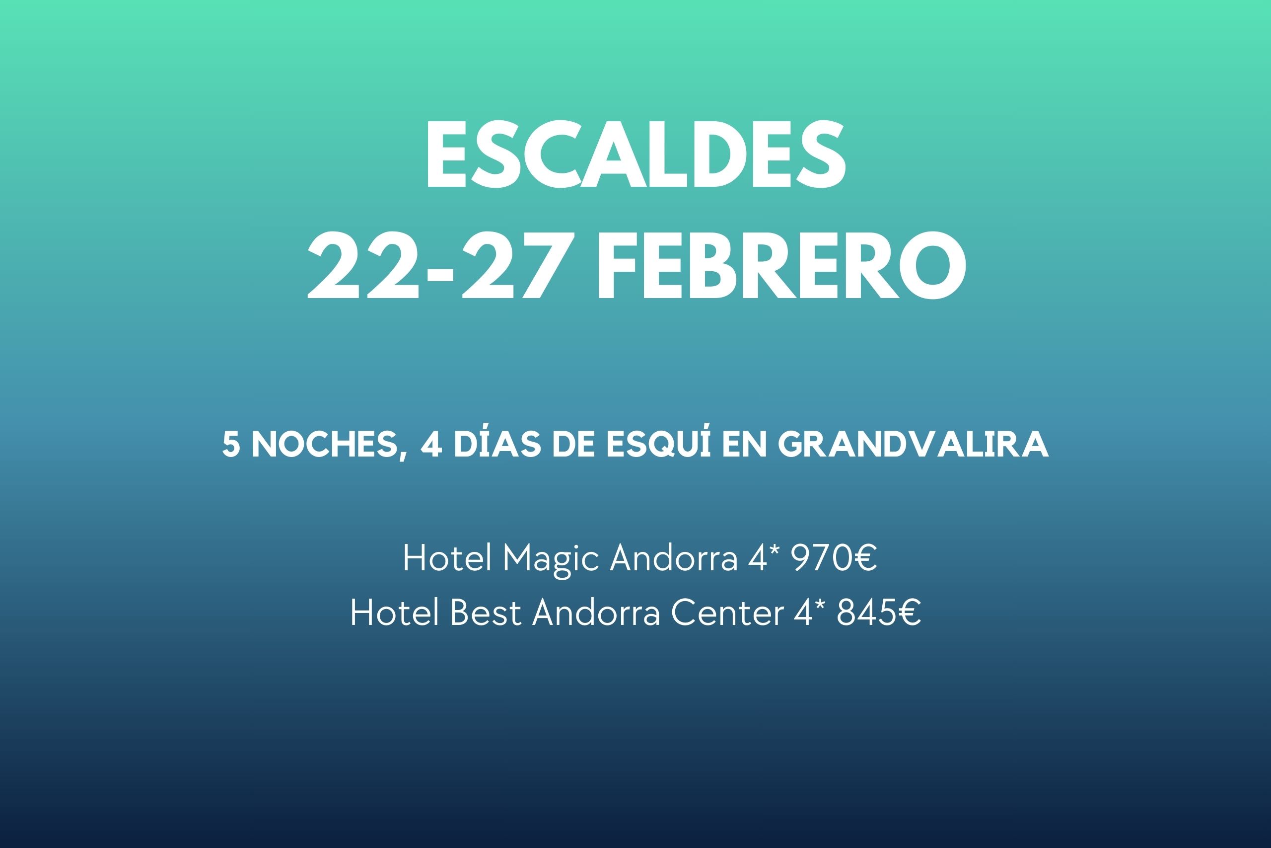ESCALDES 22-27 FEB