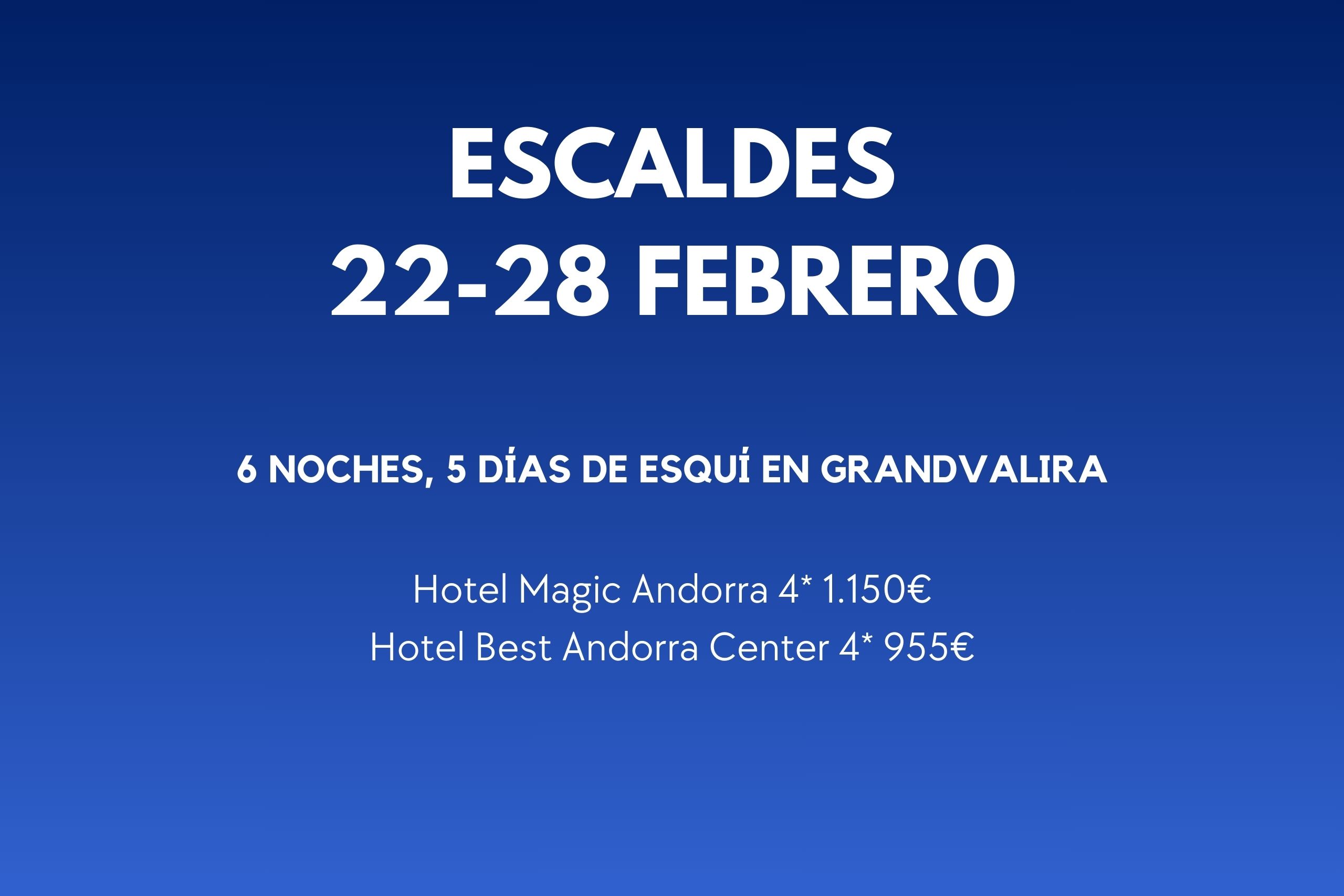 ESCALDES 22-28 FEB