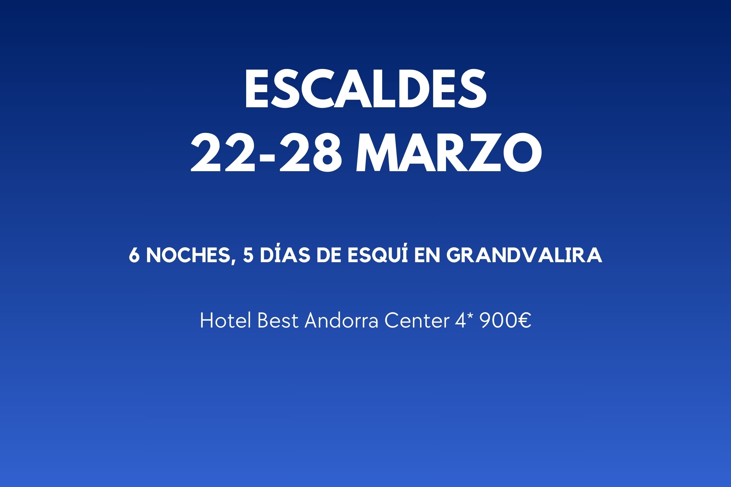 ESCALDES 22-28 MAR