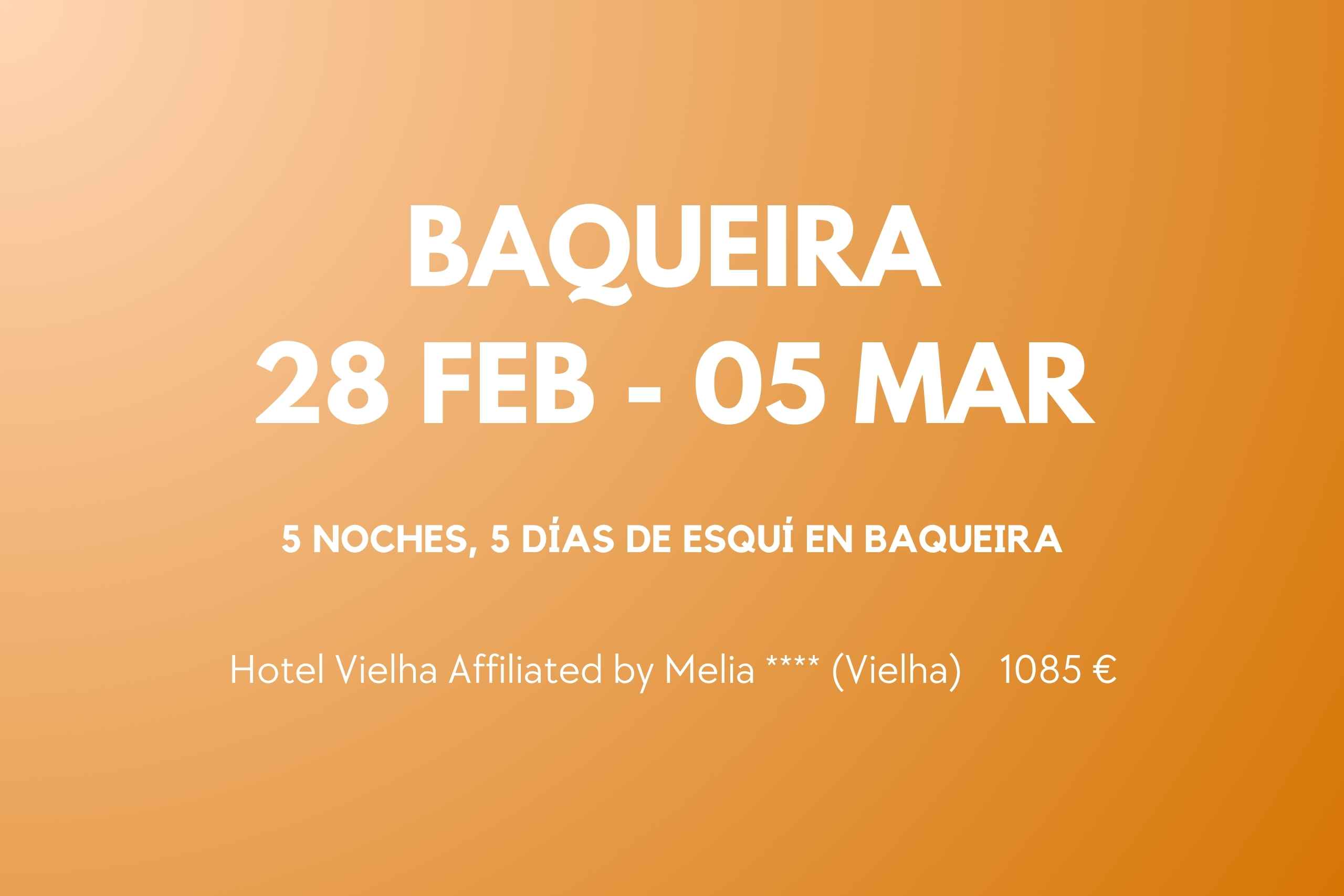 BAQUEIRA 28 FEB - 05 MAR