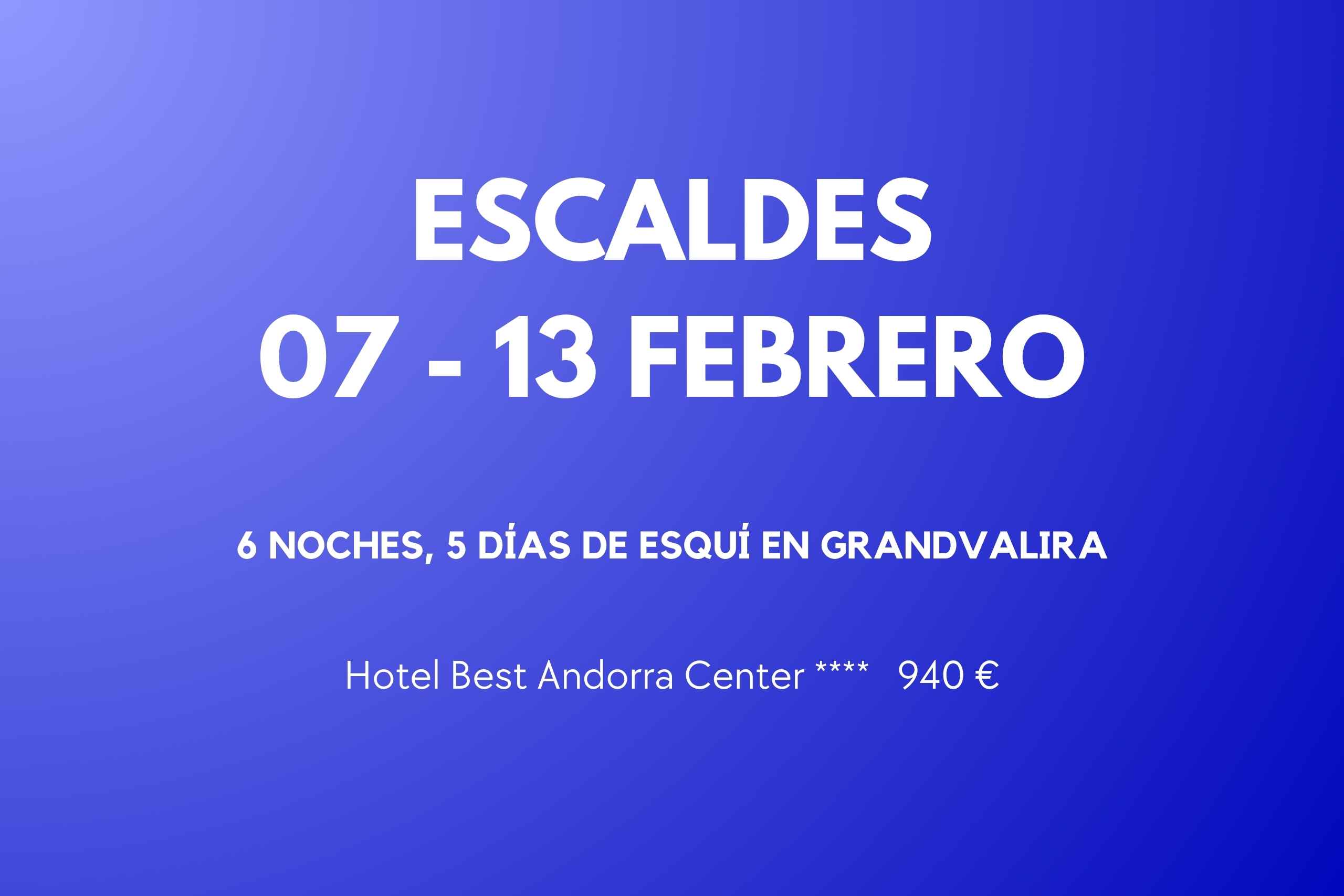 ESCALDES 07-13 FEB
