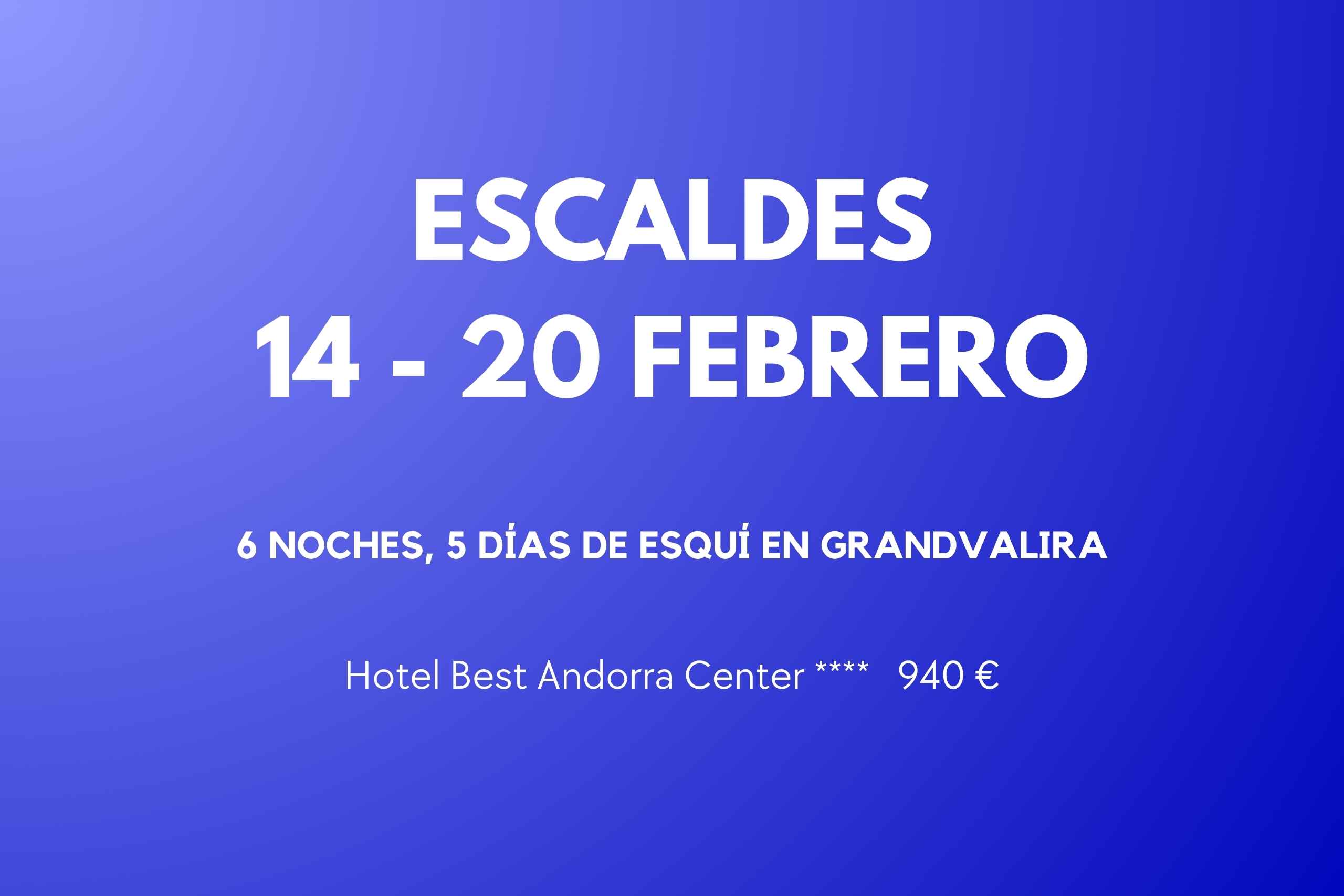 ESCALDES 14-20 FEB
