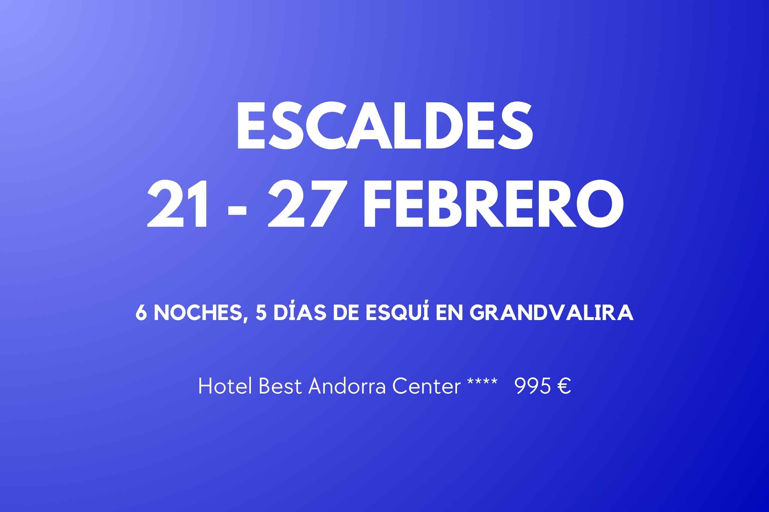 ESCALDES 21-27 FEB