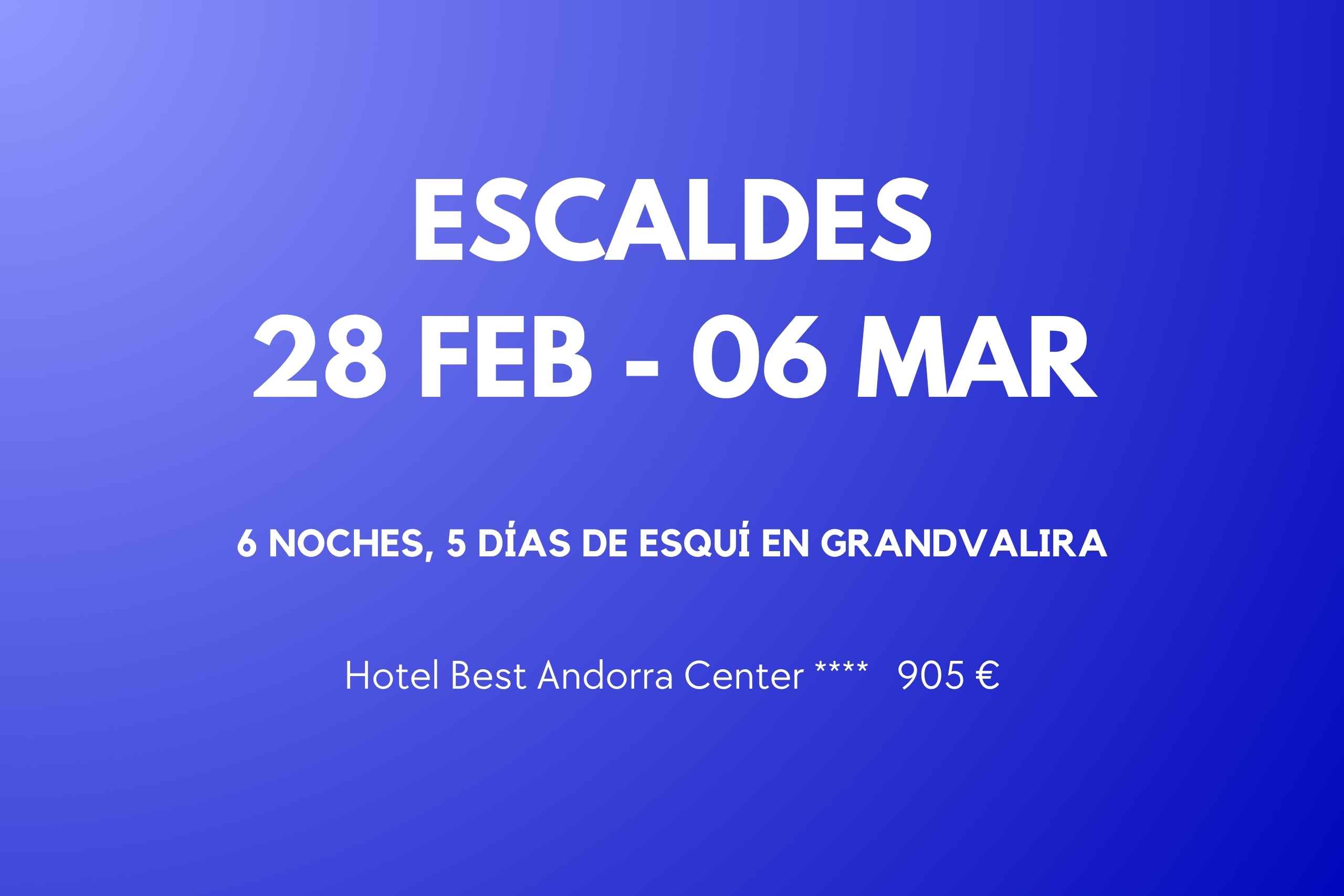 ESCALDES 28 FEB- 06 MAR